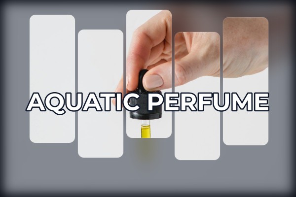 aquatic perfume