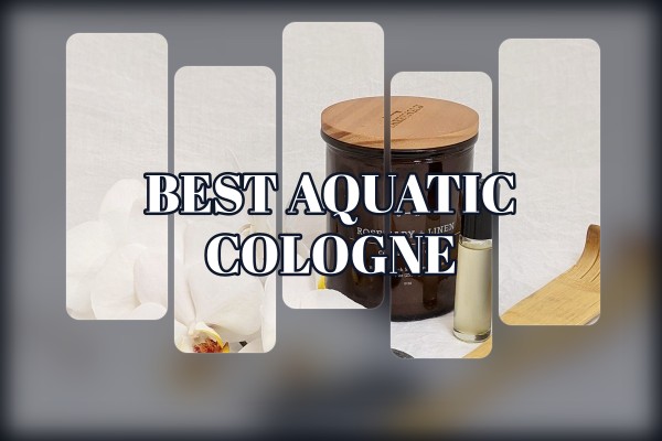 best aquatic cologne