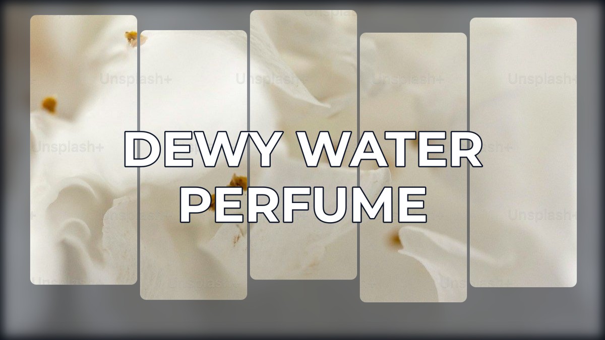 dewy water perfume