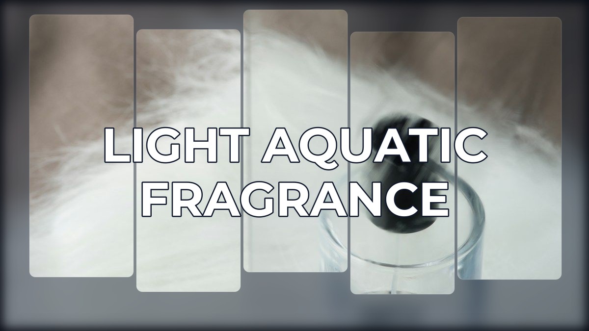 light aquatic fragrance