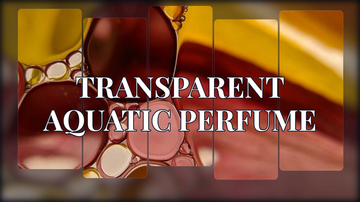 transparent aquatic perfume
