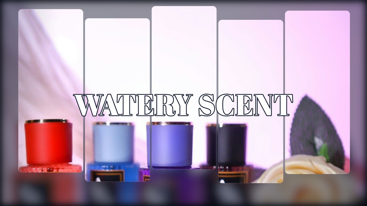 watery scent
